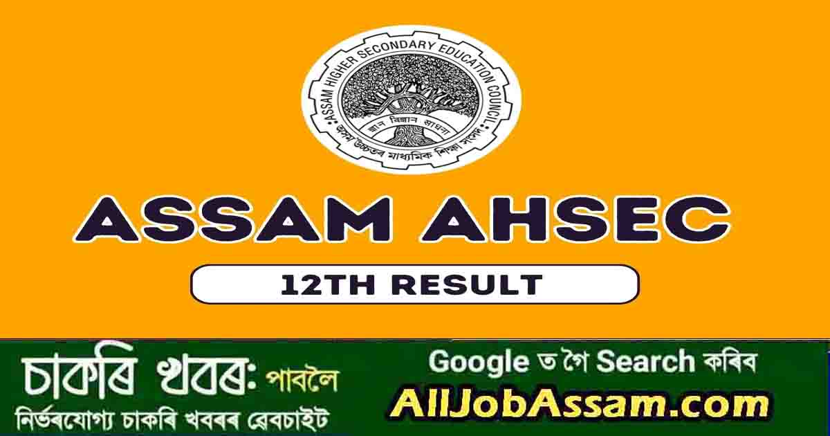 Assam 12th Result 2024: AHSEC HS Marksheet, Result Date, and Time