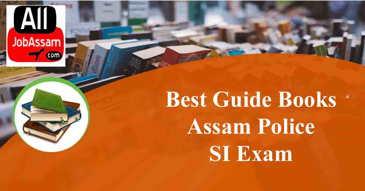 Best Books for Assam Police SI Exam Preparation