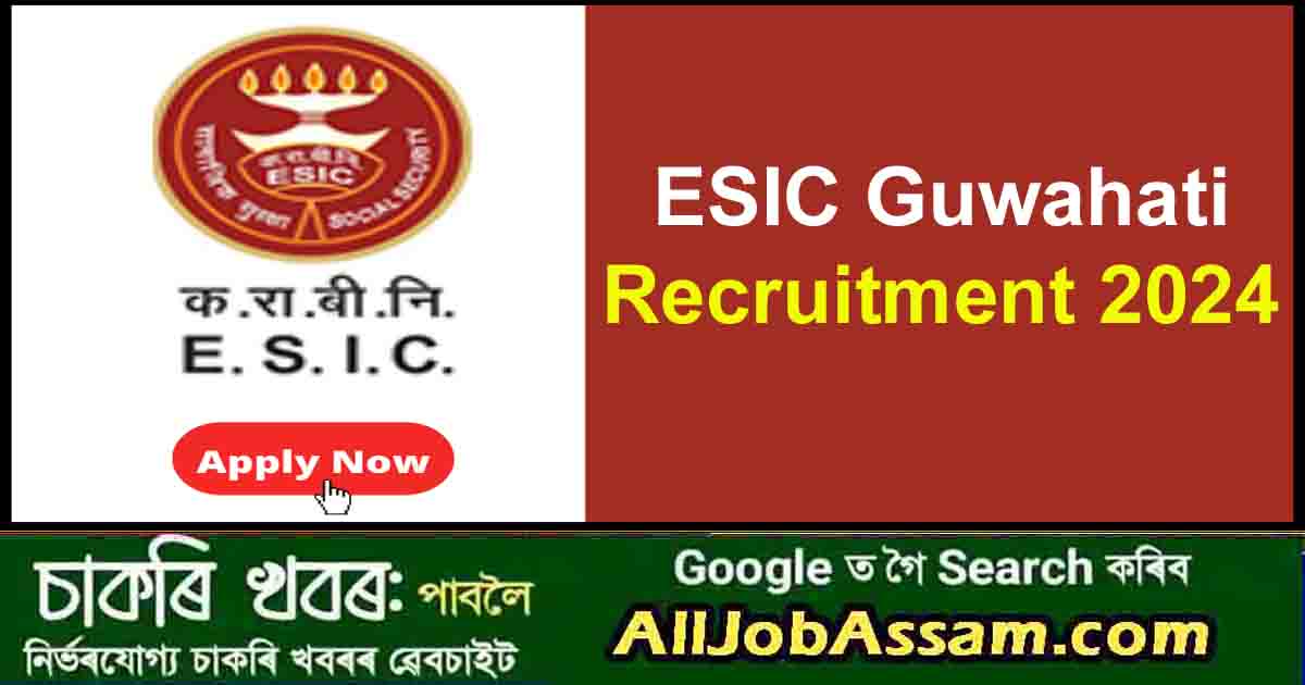 ESIC Guwahati Recruitment 2024: Apply for 9 Specialist Vacancy