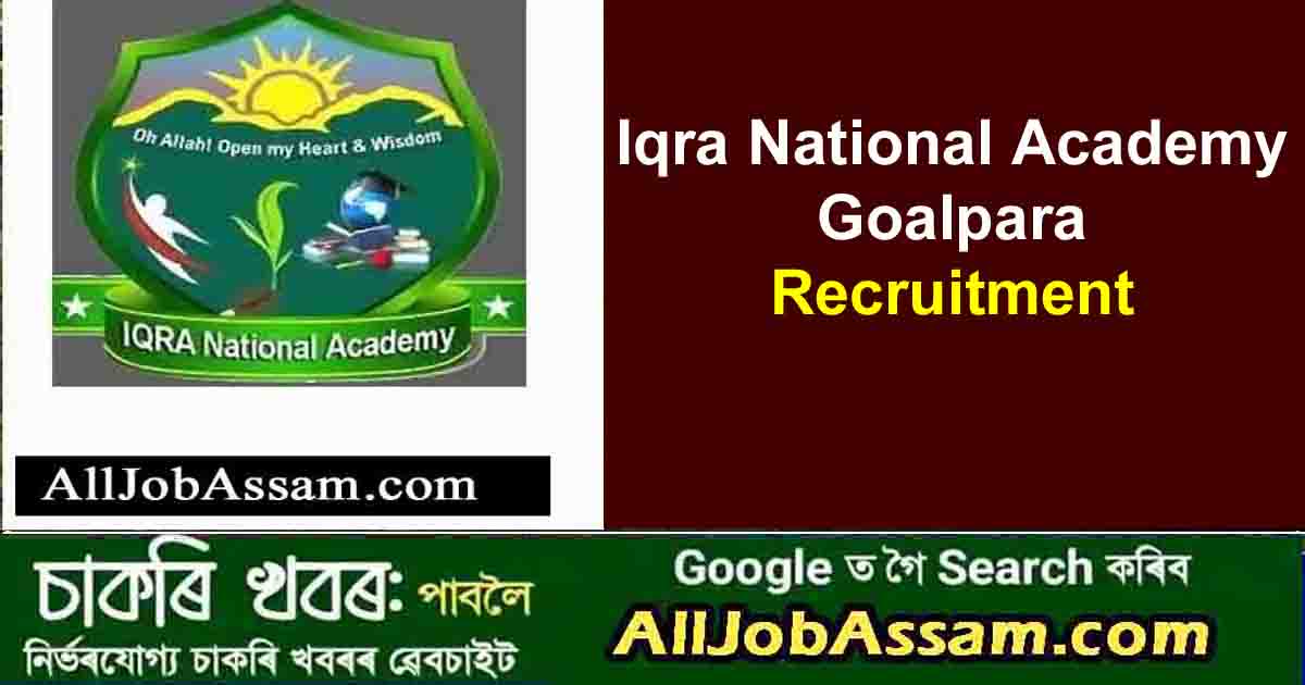 Iqra National Academy Goalpara Recruitment 2024– 7 Posts