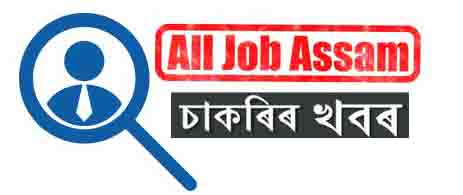 All Job Assam- Job News Assam in Guwahati and Noth East India