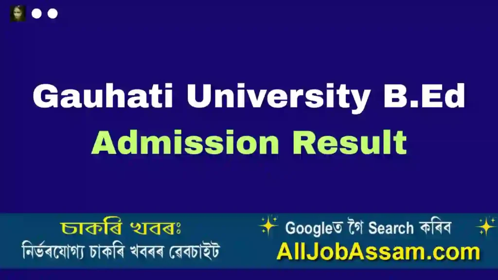Gauhati University B.Ed Admission Result 2025: Download GUBEDCET Merit List PDF