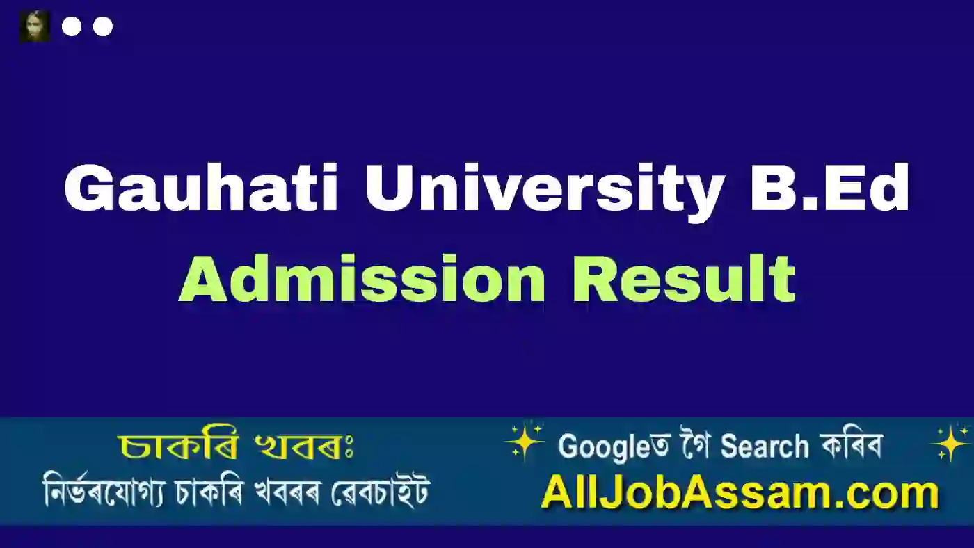 Gauhati University B.Ed Admission Result