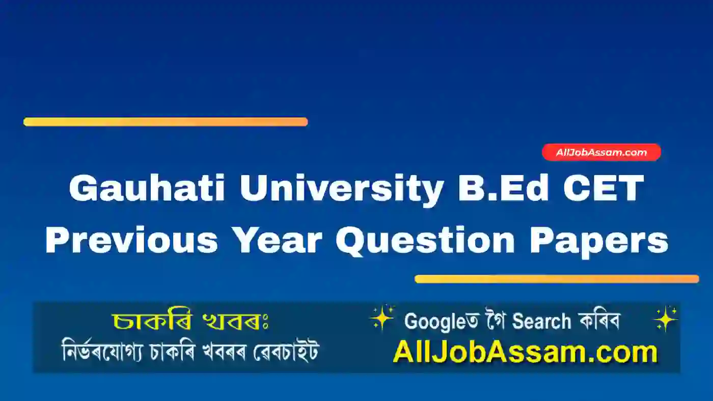 Gauhati University B.Ed CET Previous Year Question Papers