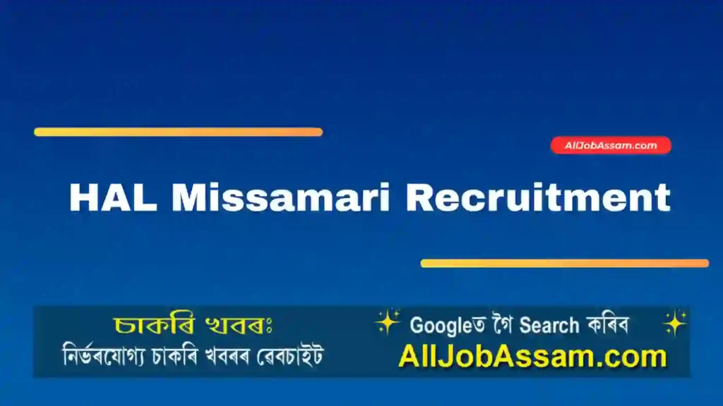 HAL Missamari Recruitment