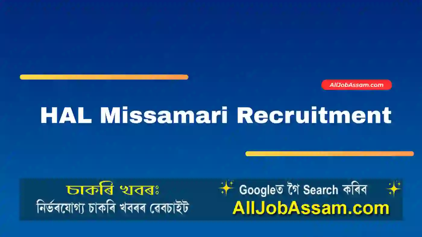 HAL Missamari Recruitment