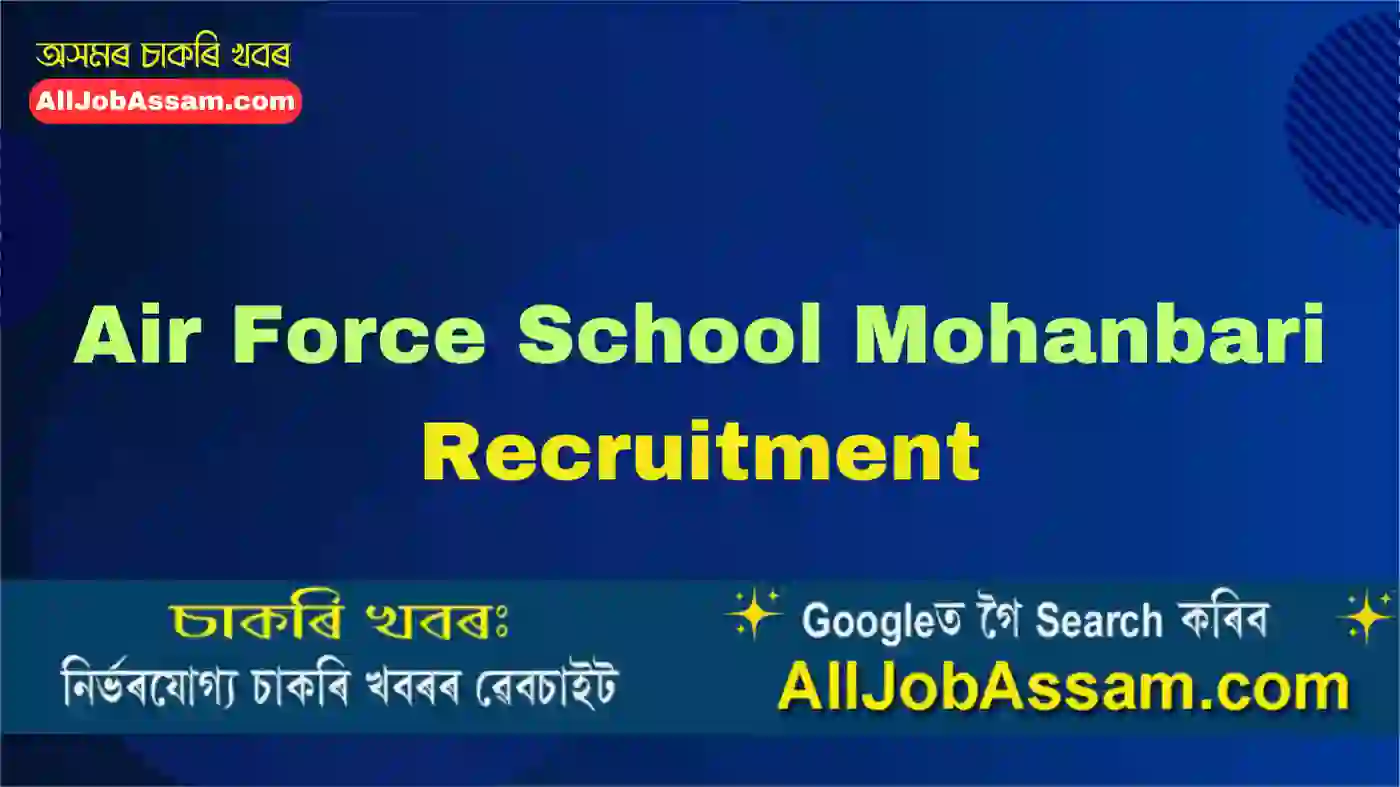 Air Force School Mohanbari Recruitment