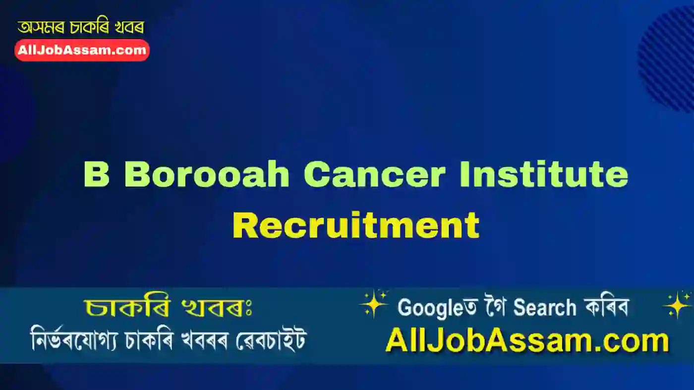 B Borooah Cancer Institute Recruitment