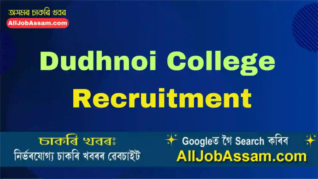 Dudhnoi College Recruitment