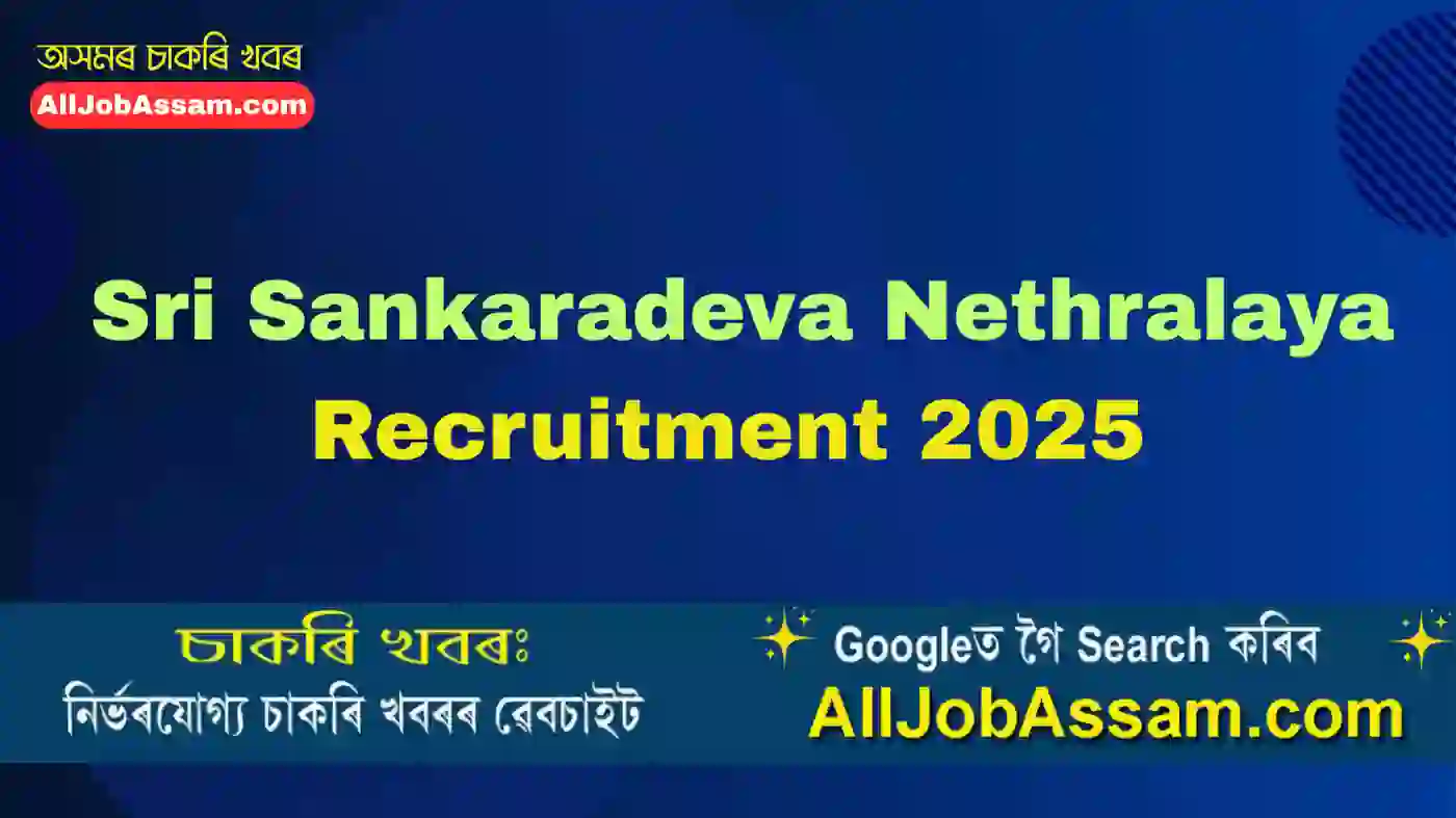 Sri Sankaradeva Nethralaya Recruitment 2025