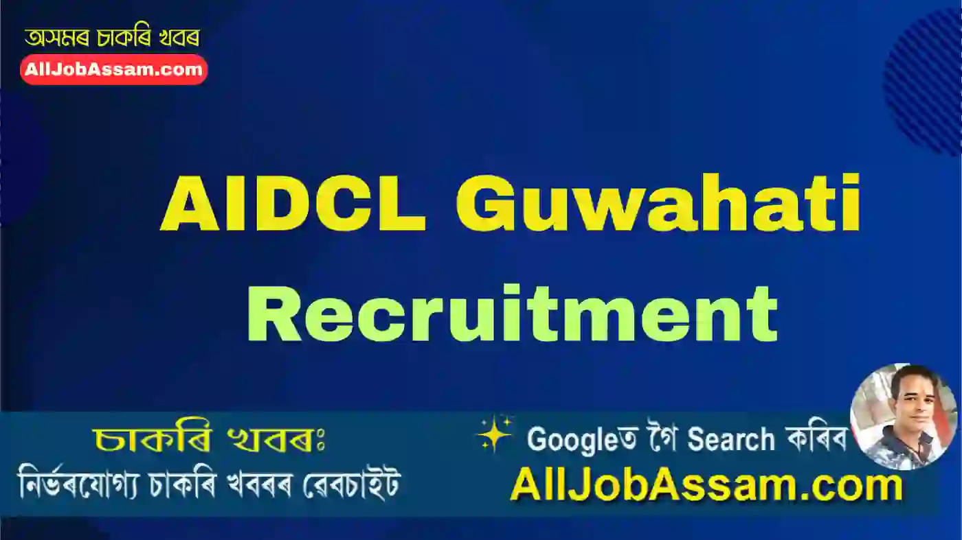 AIDCL Guwahati Recruitment