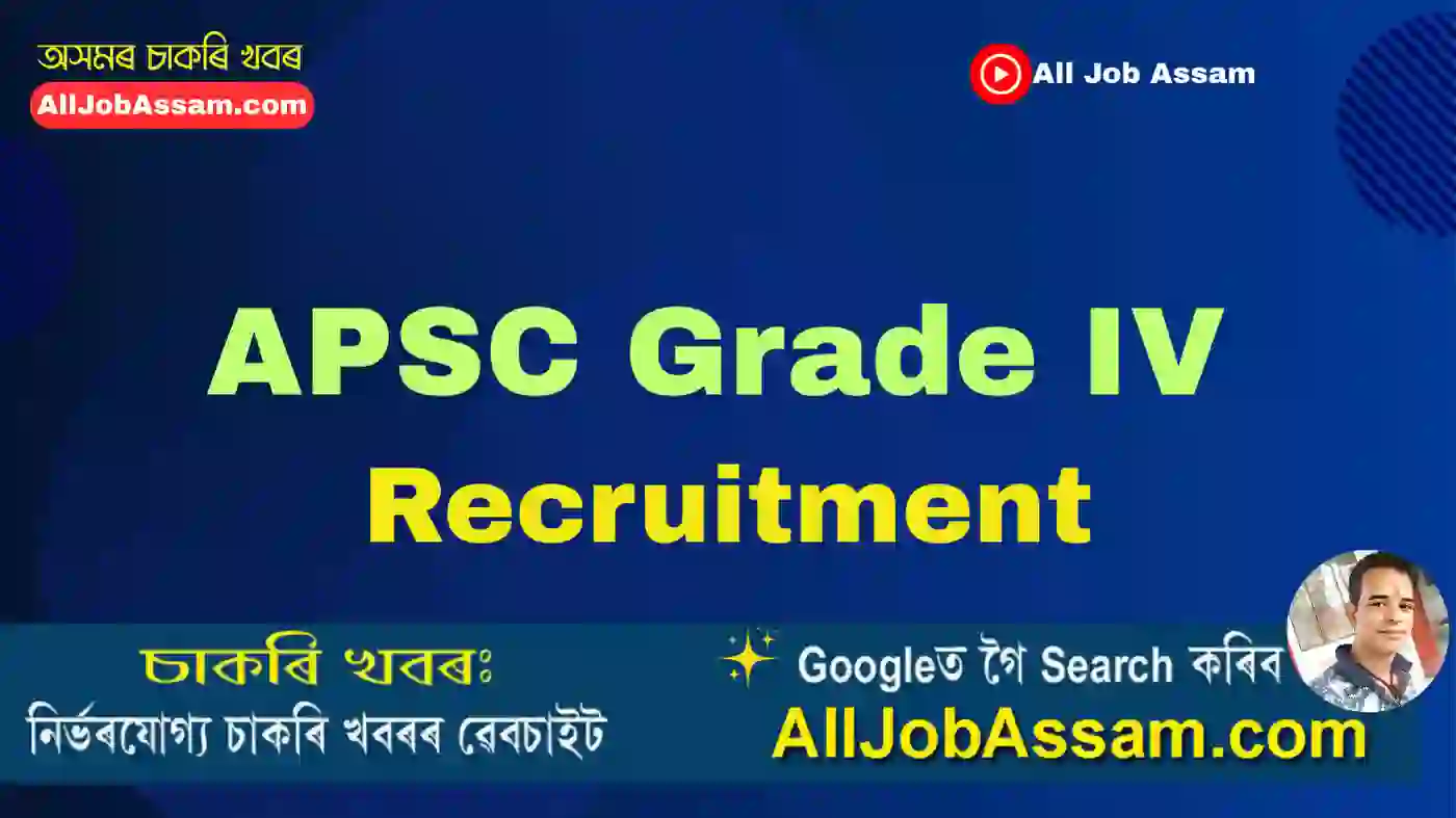 APSC Grade IV Recruitment