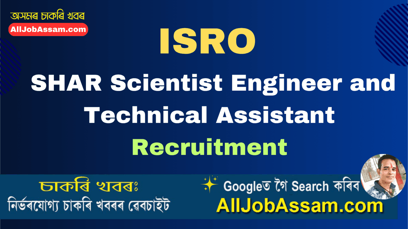 ISRO SHAR Scientist Engineer and Technical Assistant Recruitment 2025