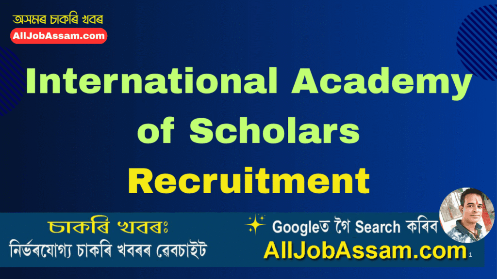 International Academy of Scholars Bongaigaon Recruitment 2025 – Apply for PGT Teachers and Counsellor Posts