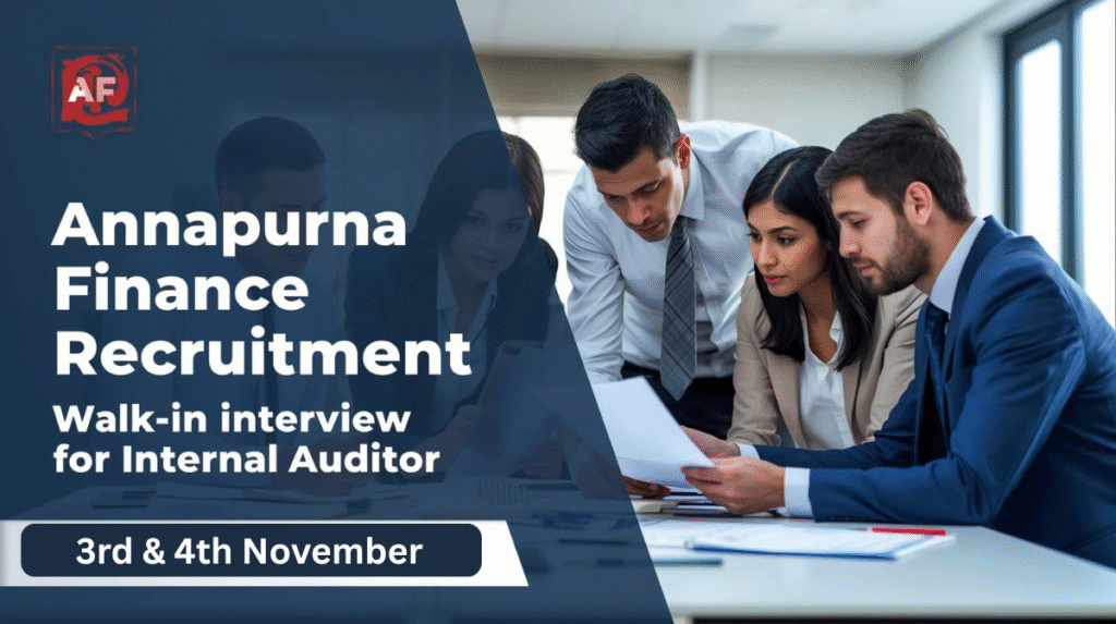 Annapurna Finance Recruitment 2025 Assam Walk-in Interview for Internal Auditor