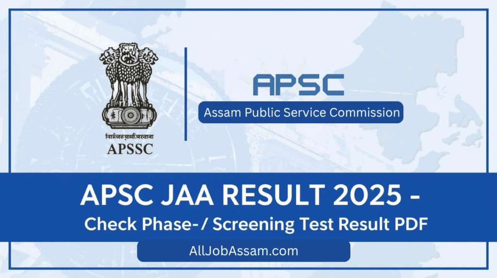 APSC Junior Administrative Assistant Result 2025 declared – Check Phase-I screening test result and shortlisted roll numbers for Phase-II written exam.