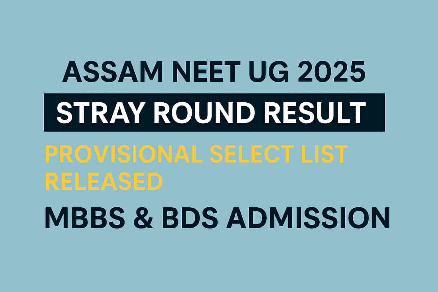 Assam NEET UG 2025 Stray Round Result Provisional Select List MBBS BDS Admission DME Assam