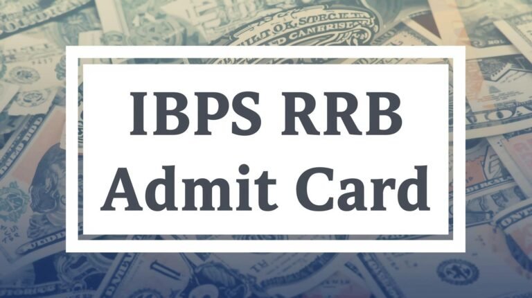 IBPS RRB Admit Card 2025: Download Admit Card for Officer Scale-I Posts