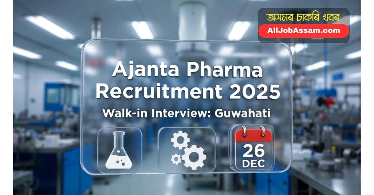 Ajanta Pharma Recruitment 2025 Walk-in Interview Guwahati for Manufacturing and QC Jobs