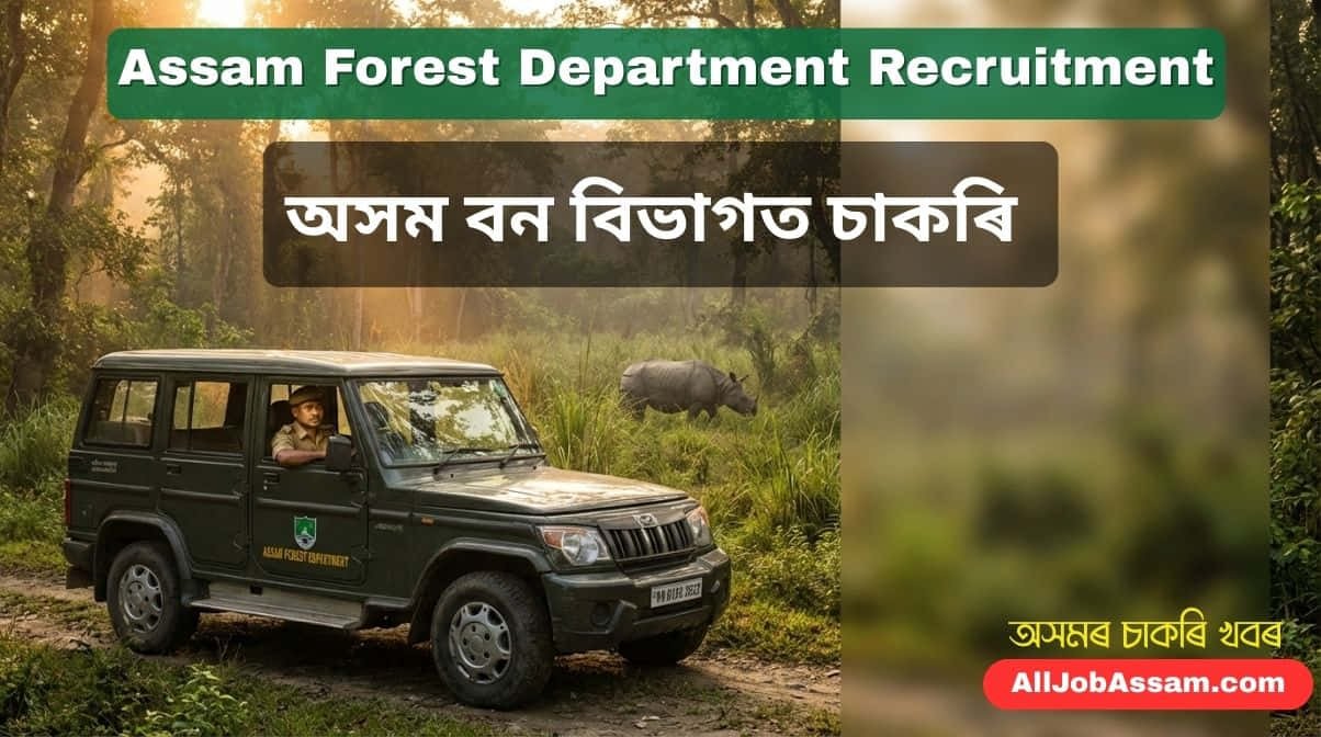 Assam Forest Department Recruitment 2026 Official Notification for 113 Driver and Driver Constable Vacancies