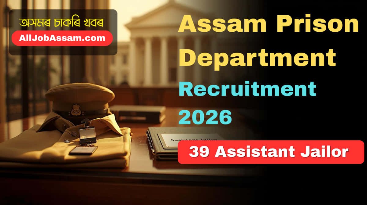 Assam Prison Department Recruitment 2026 Official Notification for 39 Assistant Jailor Vacancies by SLPRB
