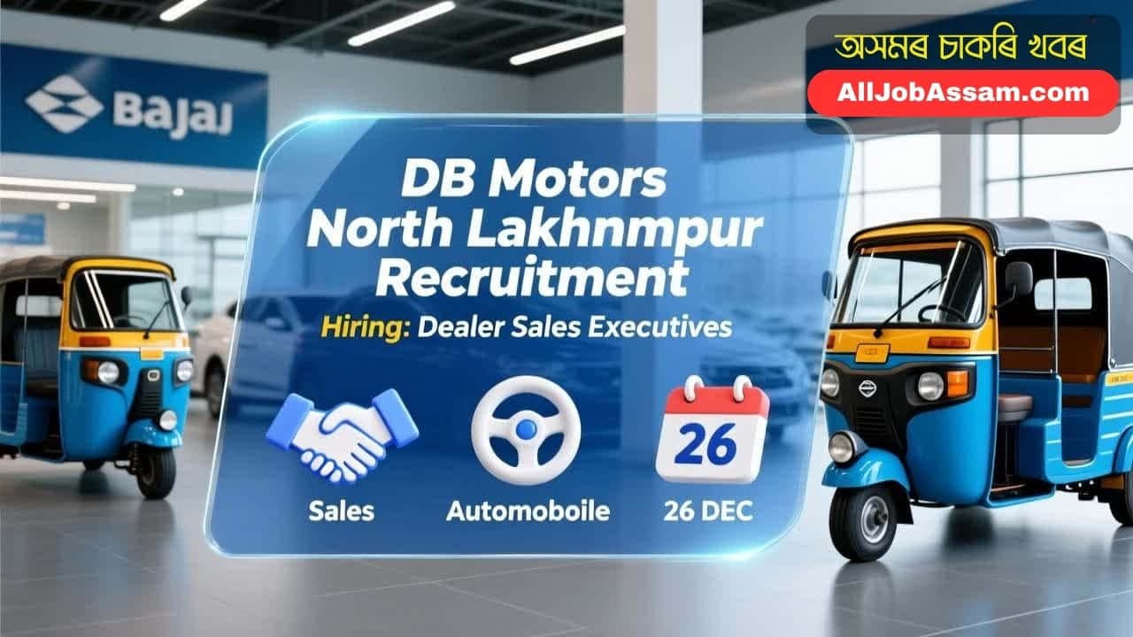 DB Motors North Lakhimpur Recruitment 2025 Dealer Sales Executive Job Vacancy