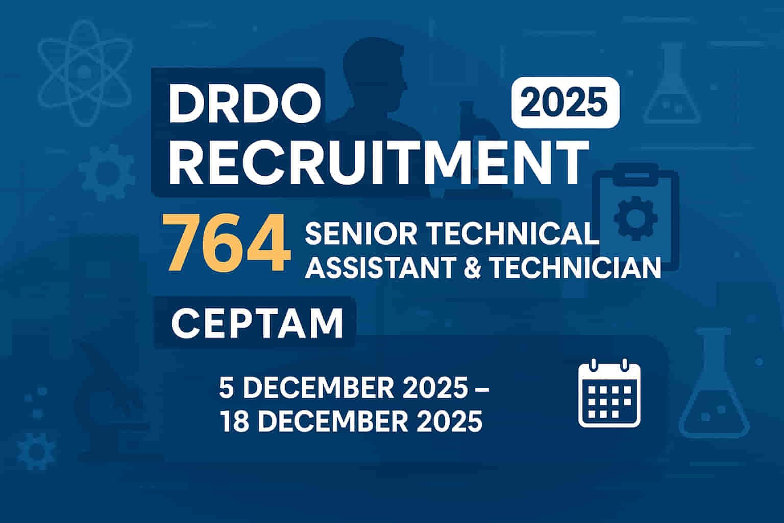 DRDO Recruitment 2025 banner showing CEPTAM notification for 764 Senior Technical Assistant and Technician posts with key highlights and application dates