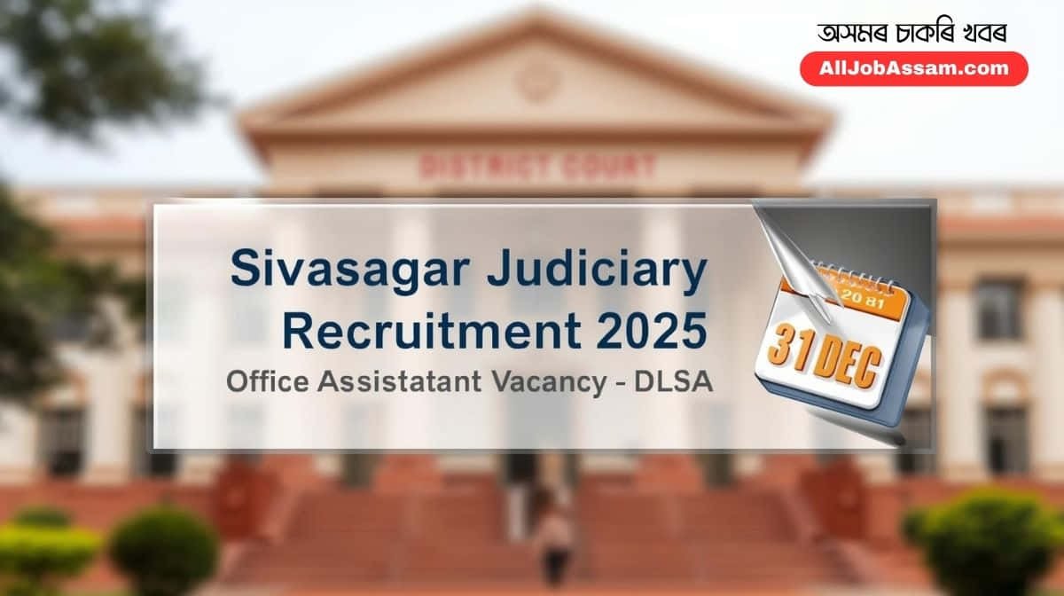 Sivasagar Judiciary Recruitment 2025 DLSA Office Assistant Vacancy Notification