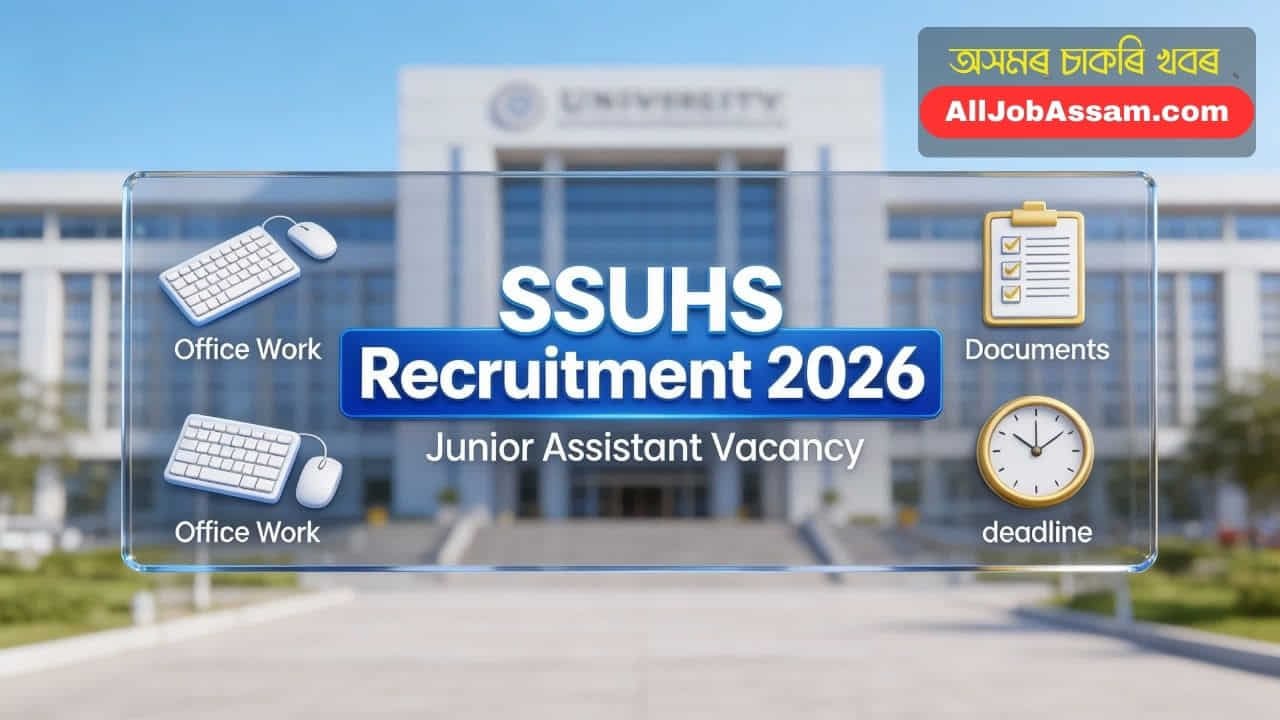 SSUHS Recruitment 2026 Notification for Junior Assistant Vacancy at Srimanta Sankaradeva University