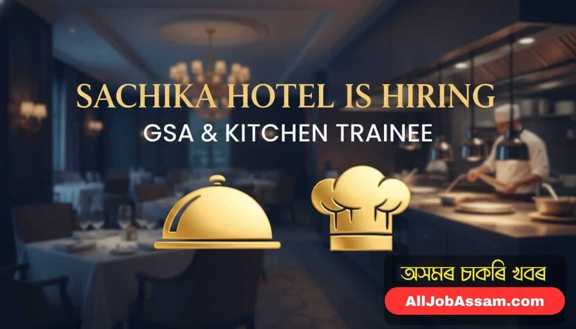 Sachika Hotel Guwahati Recruitment 2026 GSA and Kitchen Trainee Banner