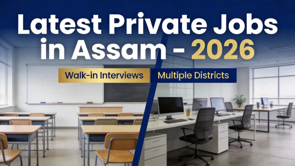All Over Assam Private Jobs 2026 latest school and company vacancies across Guwahati and other districts