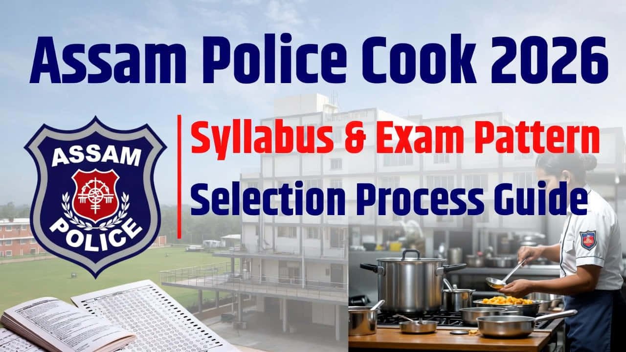 Assam Police Cook Recruitment 2026 syllabus exam pattern selection process
