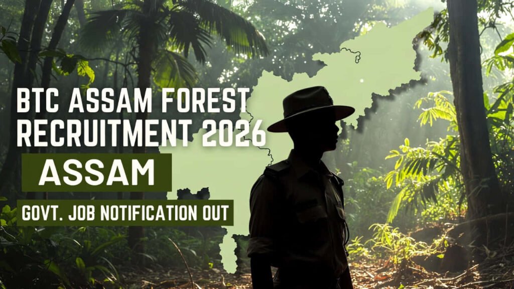 BTC Assam Forest Recruitment 2026: Apply Online for 157 Forester & Guard Posts BTC Assam Forest Recruitment 2026
