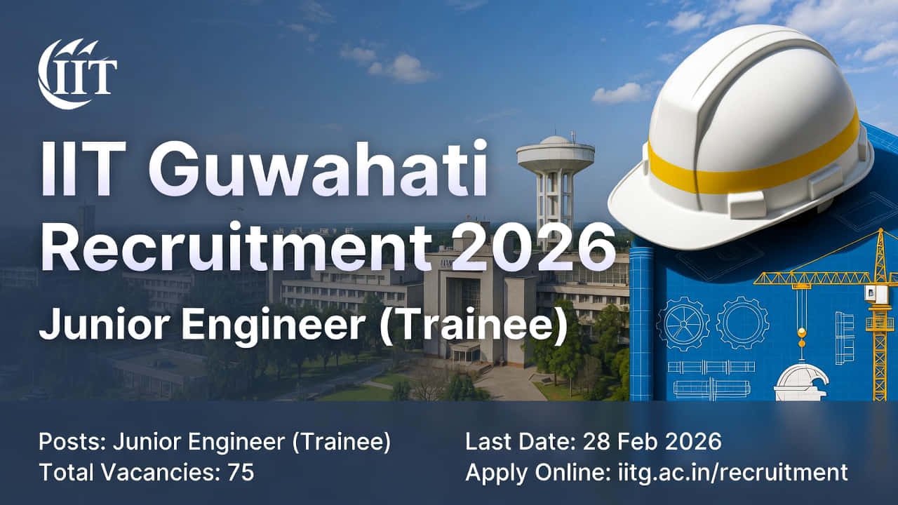 IIT Guwahati Recruitment 2026: Apply for 10 Junior Engineer (Trainee ...
