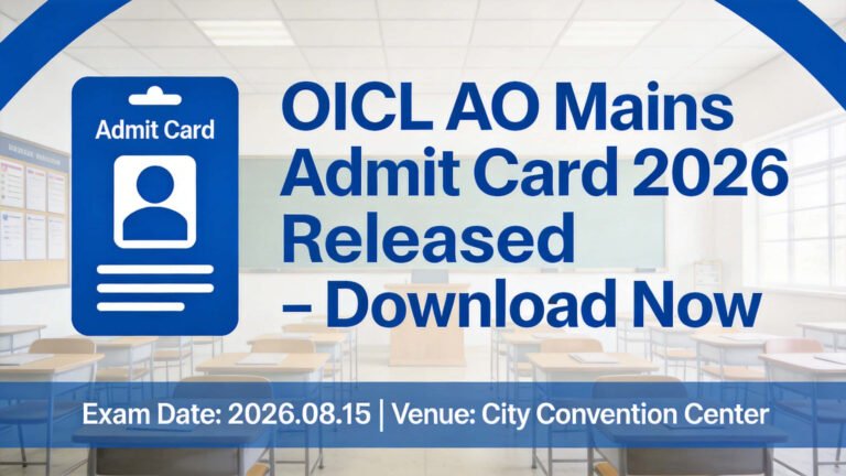 OICL AO Mains Admit Card 2026 Download Notice