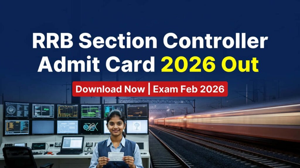 RRB Section Controller Admit Card 2026 release for February railway exam with download link and exam details