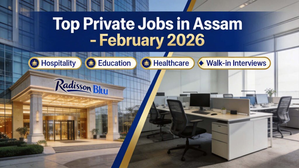 Radisson Blu Hotel Recruitment 2026 & Top 15 Private Jobs in Assam
