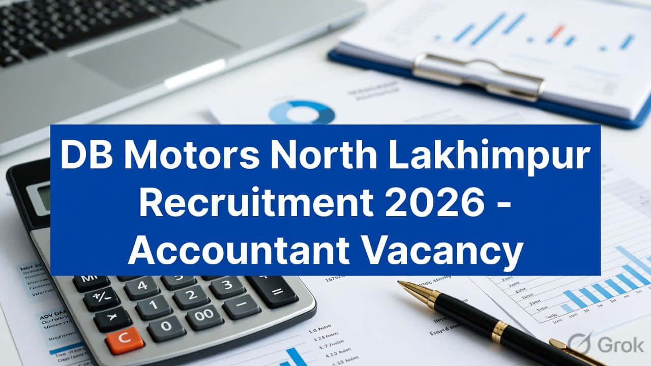 DB Motors North Lakhimpur Accountant Recruitment 2026
