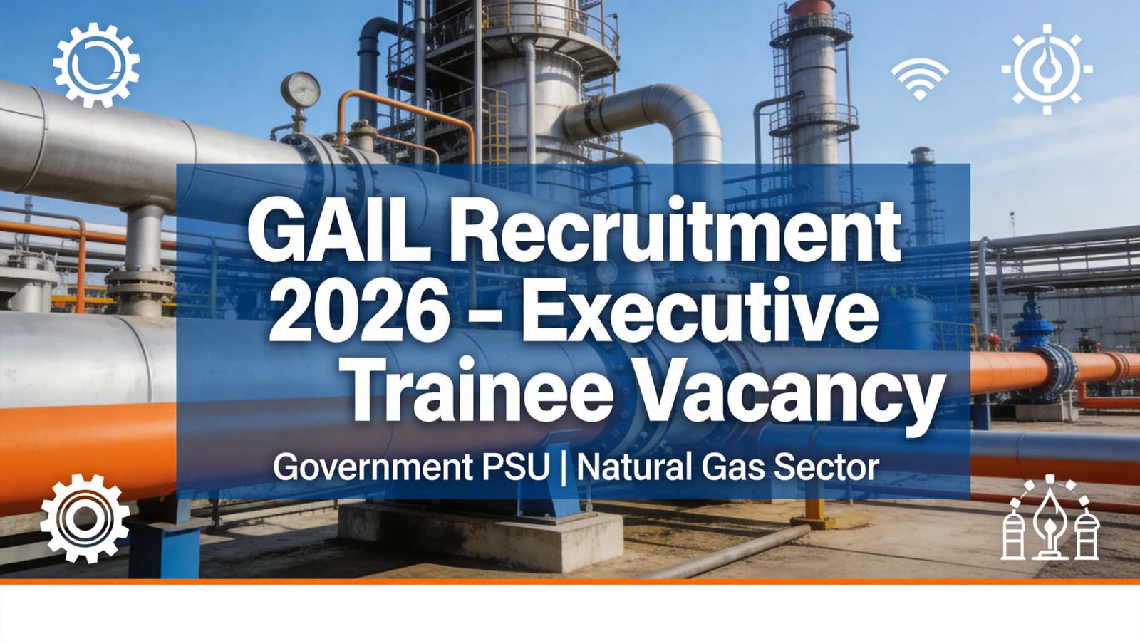 GAIL Recruitment 2026 Executive Trainee Vacancy Notification