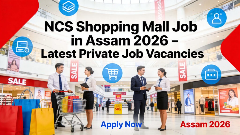 NCS Shopping Mall Job in Assam 2026