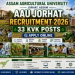 AAU Jorhat Recruitment 2026 KVK Vacancy