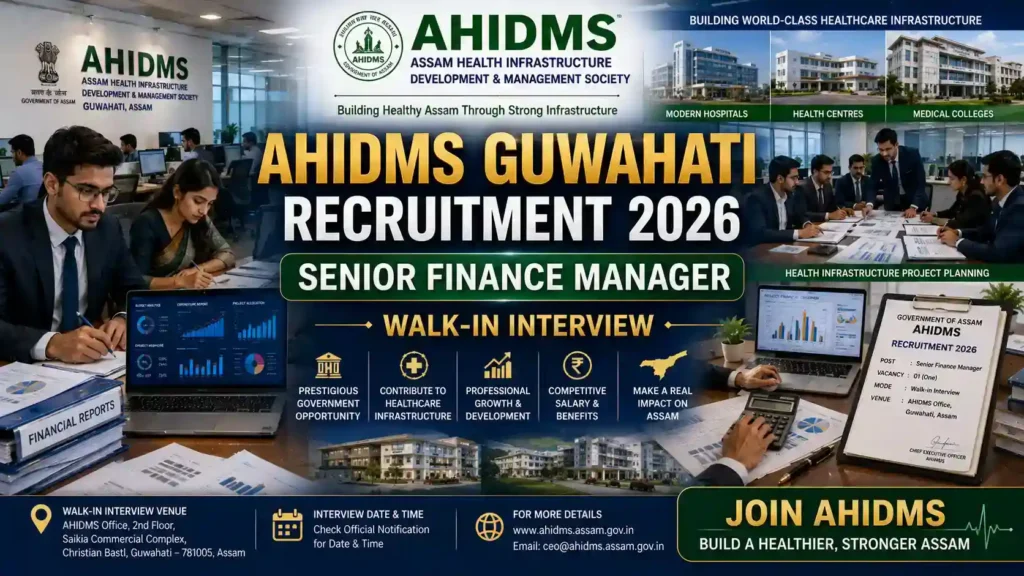 AHIDMS Guwahati Recruitment 2026: Senior Finance Manager Vacancy 1 AHIDMS Guwahati recruitment 2026 for Senior Finance Manager walk-in-interview at Nayantara Supermarket Sixmile