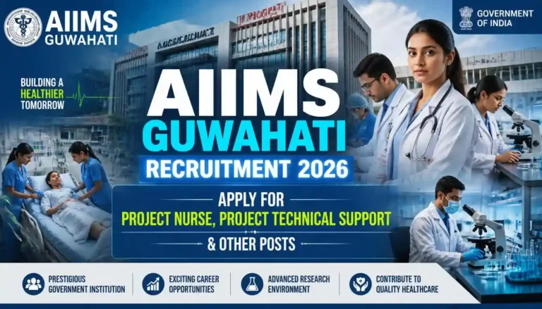 AIIMS Guwahati Recruitment 2026 for Project Technical Support, Nurse and Scientist Posts