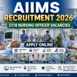 AIIMS Nursing Officer Recruitment 2026 2218 Posts