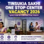 Tinsukia Sakhi One Stop Center Vacancy 2026 notification for Counsellor, IT Assistant, Multi Purpose Worker and Security posts.